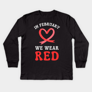 in-february-we-wear-red Kids Long Sleeve T-Shirt