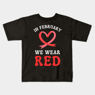 in-february-we-wear-red Kids T-Shirt
