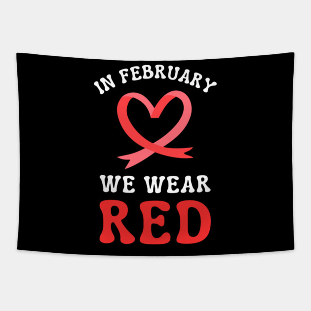 in-february-we-wear-red Tapestry by Creatifly Graphic Tees