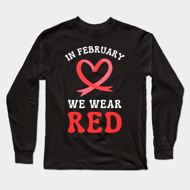 in-february-we-wear-red Long Sleeve T-Shirt by Creatifly Graphic Tees