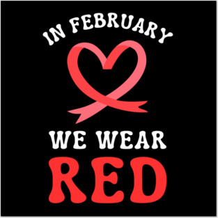 in-february-we-wear-red Posters and Art