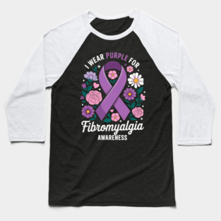 I Wear Purple For Fibromyalgia Awareness Month Baseball T-Shirt