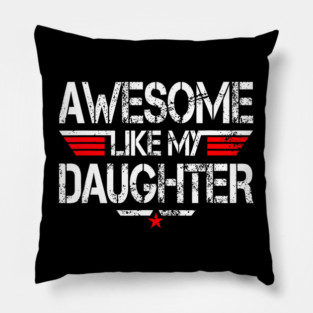Awesome Like My Daughter Funny 	 Fathers Day Grandpa Dad Pillow