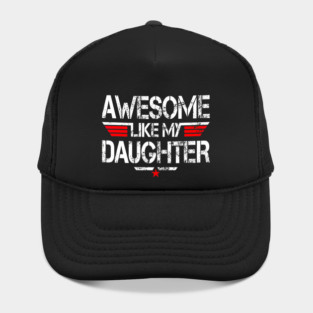 Awesome Like My Daughter Funny 	 Fathers Day Grandpa Dad Hat