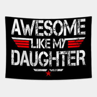 Awesome Like My Daughter Funny 	 Fathers Day Grandpa Dad Tapestry