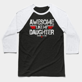 Awesome Like My Daughter Funny 	 Fathers Day Grandpa Dad Baseball T-Shirt