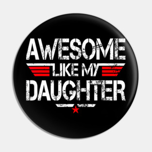 Awesome Like My Daughter Funny 	 Fathers Day Grandpa Dad Pin