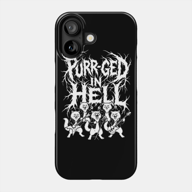 Purr-ged In Hell – Feline Death Metal Band Phone Case by Designed By Marty