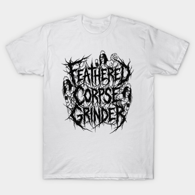 Feathered Corpse Grinder – Chicken Death Metal Logo T-Shirt by Designed By Marty