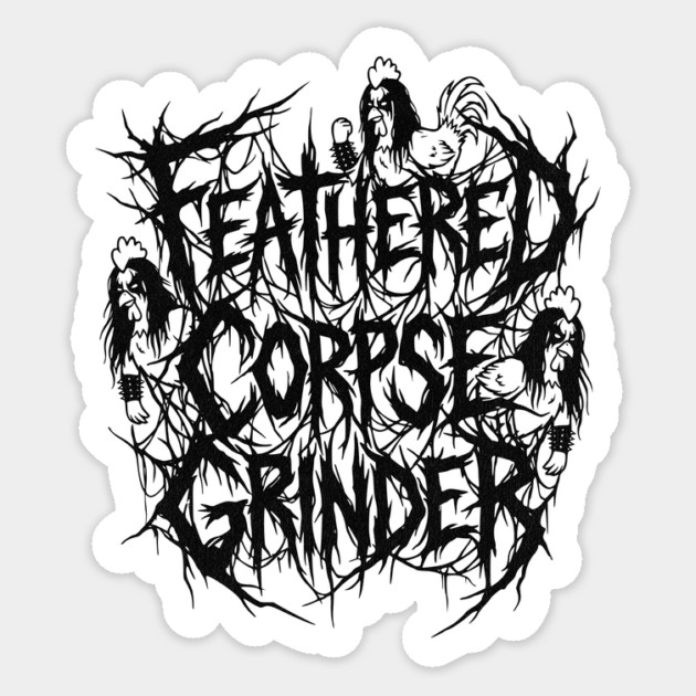 Feathered Corpse Grinder – Chicken Death Metal Logo Sticker by Designed By Marty