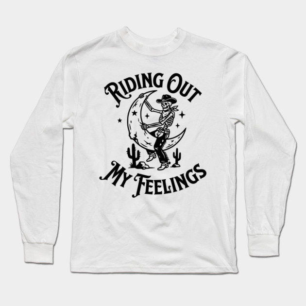 Riding Out My Feelings – Cowboy Skull Moon Long Sleeve T-Shirt by Designed By Marty