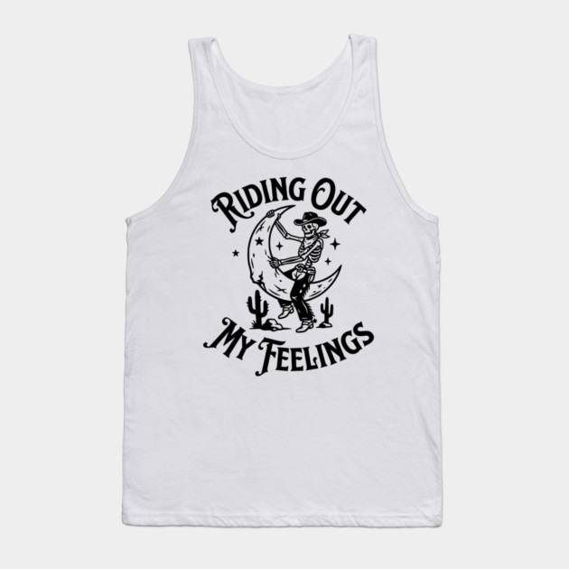 Riding Out My Feelings – Cowboy Skull Moon Tank Top by Designed By Marty