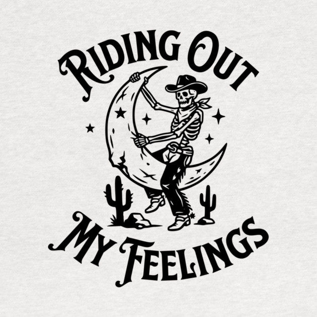 Riding Out My Feelings – Cowboy Skull Moon by Designed By Marty