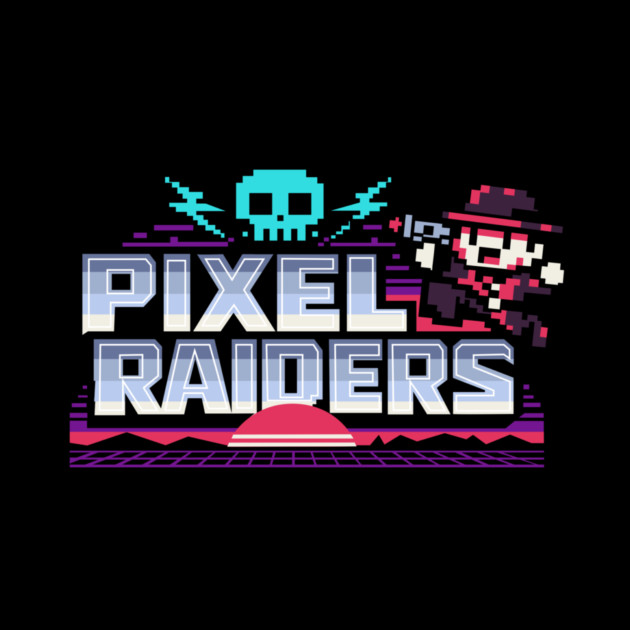 Pixel Raiders – Retro Arcade Outlaws by Designed By Marty