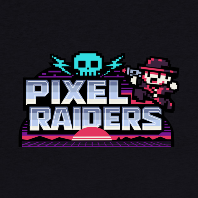 Pixel Raiders – Retro Arcade Outlaws by Designed By Marty