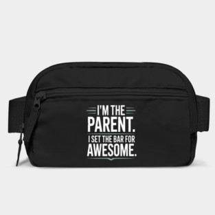 Im The Parent I Set The Bar For Awesome Sarcastic Parenting Bag