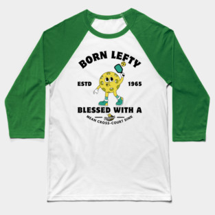 Born lefty Baseball T-Shirt