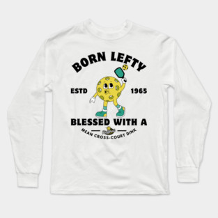 Born lefty Long Sleeve T-Shirt