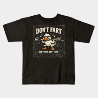 Don't Fart Duck - Funny Lifting Weights Gym Fitness Humor Kids T-Shirt