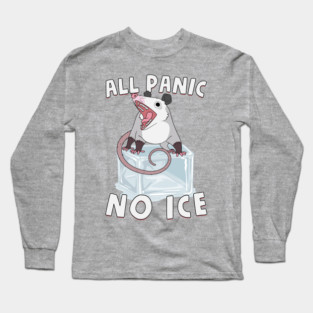 All Panic No Ice Long Sleeve T-Shirt