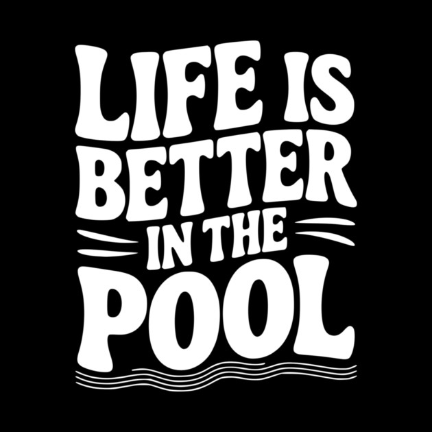 Life is Better in the Pool by Frank Ring