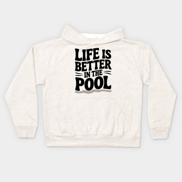 Life is Better in the Pool Kids Hoodie by Frank Ring