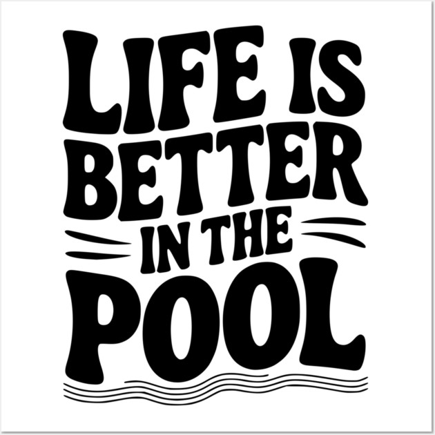 Life is Better in the Pool Wall Art by Frank Ring