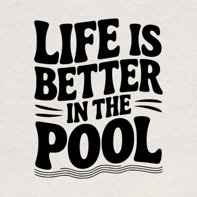 Life is Better in the Pool by Frank Ring