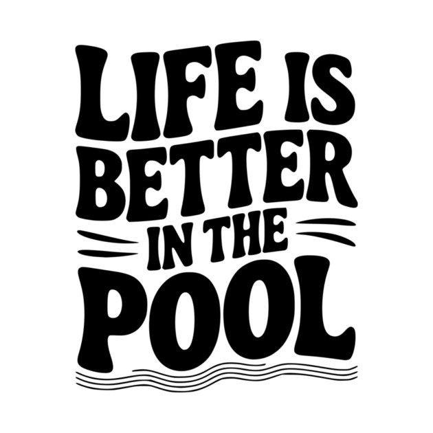 Life is Better in the Pool by Frank Ring