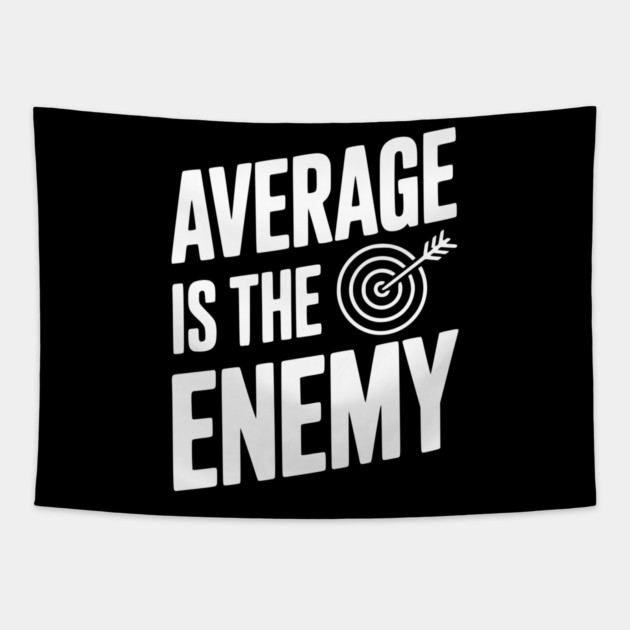 Average is the Enemy Tapestry by Frank Ring