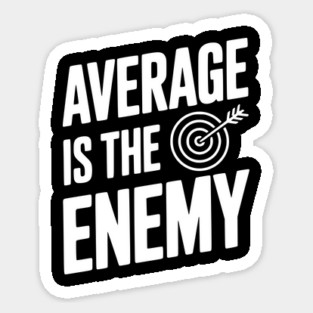 Average is the Enemy Magnet