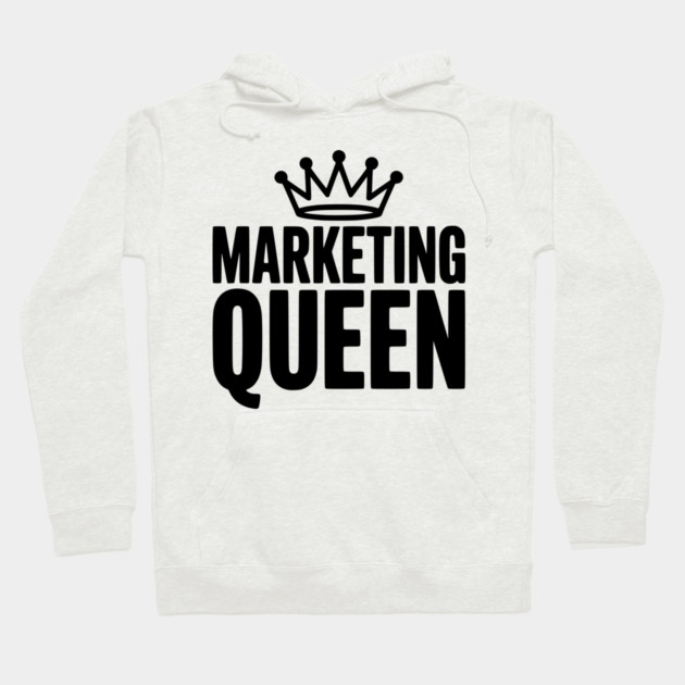 Marketing Queen Hoodie by Frank Ring