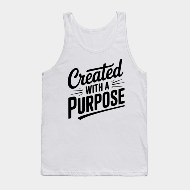 Created with a Purpose Tank Top by Frank Ring