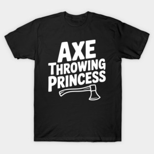 Axe Throwing Princess T-Shirt