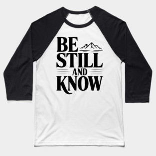 Be Still and Know Baseball T-Shirt