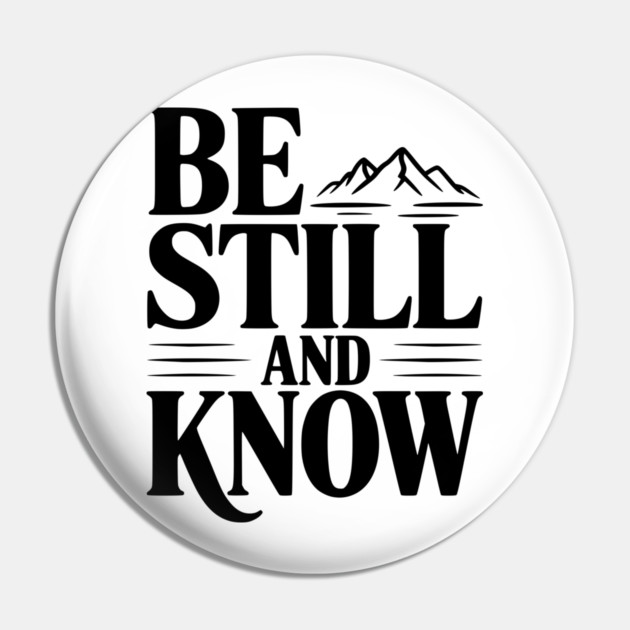 Be Still and Know Pin by Frank Ring