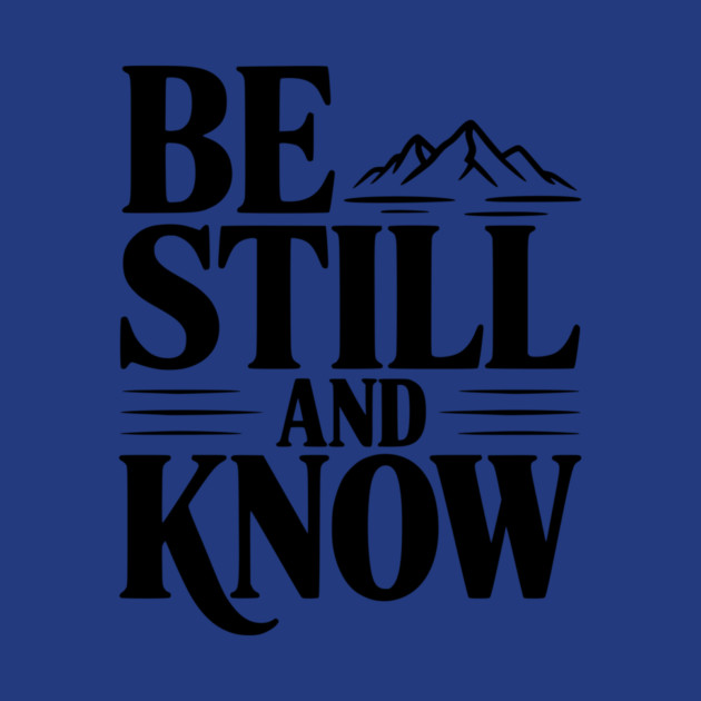 Be Still and Know by Frank Ring