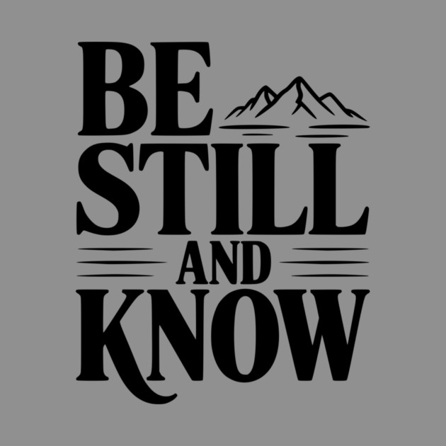 Be Still and Know by Frank Ring