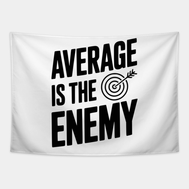 Average is the Enemy Tapestry by Frank Ring