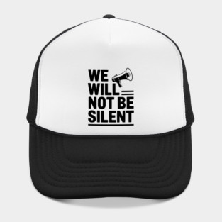 We Will Not Be Silent Hat
