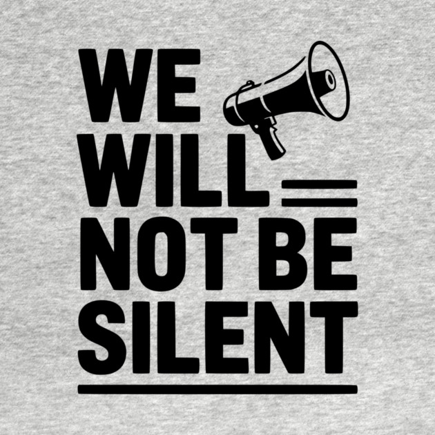 We Will Not Be Silent by Frank Ring