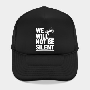 We Will Not Be Silent Hat