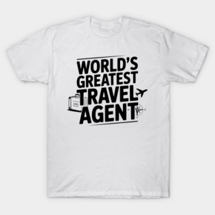 World's Greatest Travel Agent T-Shirt