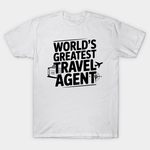 World's Greatest Travel Agent T-Shirt by Frank Ring