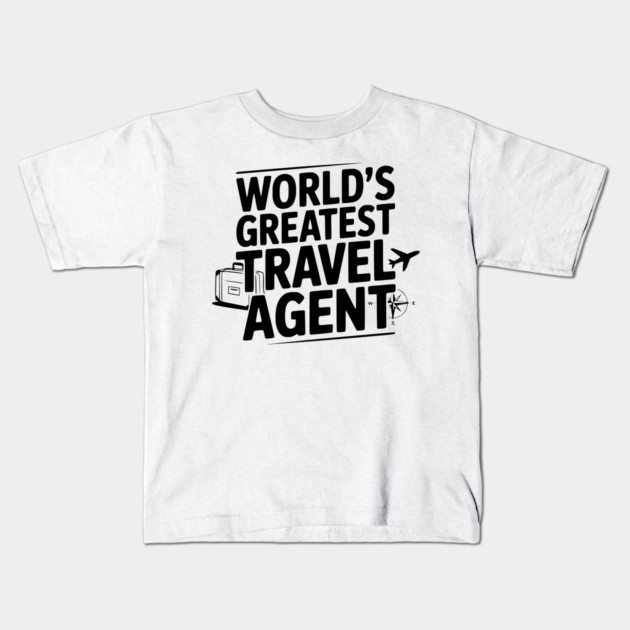 World's Greatest Travel Agent Kids T-Shirt by Frank Ring