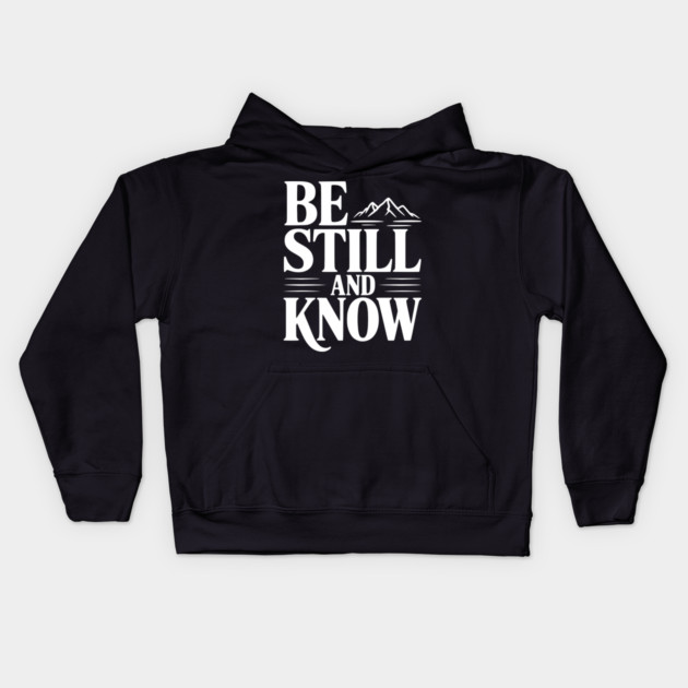 Be Still and Know Kids Hoodie by Frank Ring