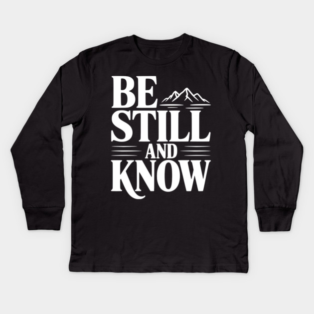 Be Still and Know Kids Long Sleeve T-Shirt by Frank Ring