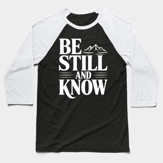Be Still and Know Baseball T-Shirt by Frank Ring