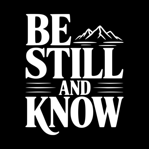 Be Still and Know by Frank Ring