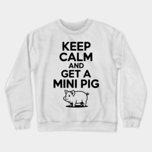 Keep Calm and a Mini Pig Crewneck Sweatshirt